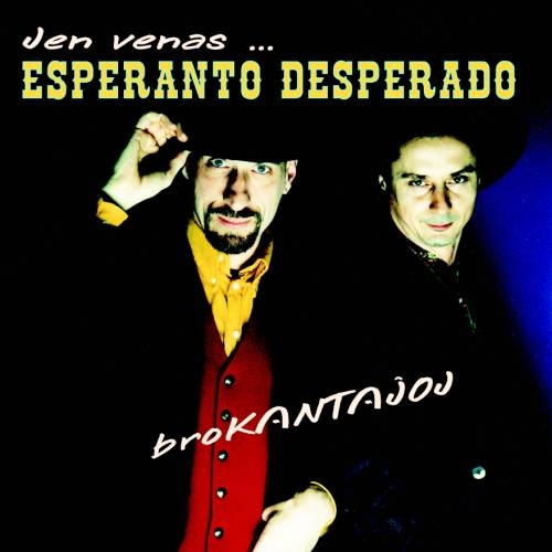 BroKANTAĴOJ - Esperanto Desperado