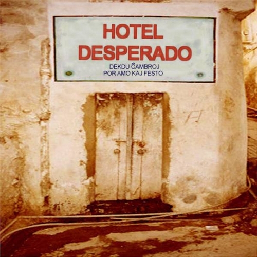 Hotel Desperado -  Esperanto Desperado
