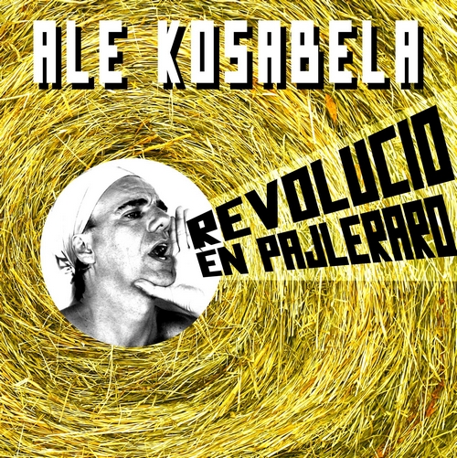Revolucio en pajleraro - Ale Kosabela