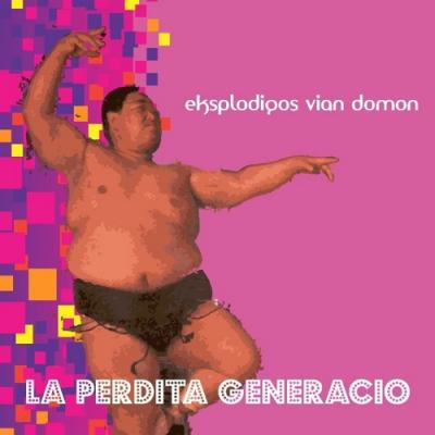 Eksplodigos vian domon - La Perdita Generacio
